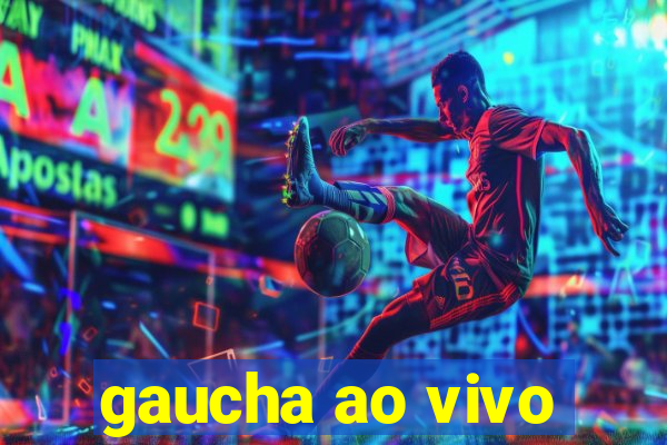 gaucha ao vivo